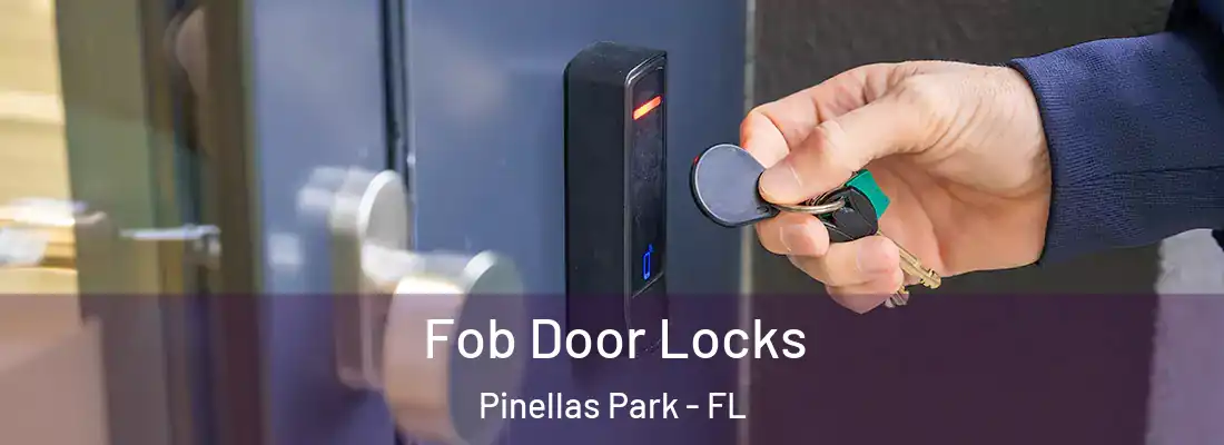 Fob Door Locks Pinellas Park - FL