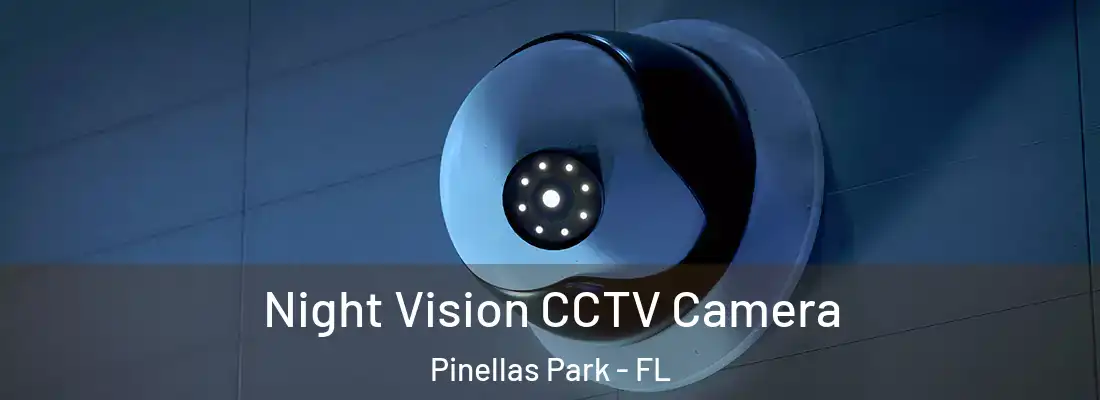 Night Vision CCTV Camera Pinellas Park - FL
