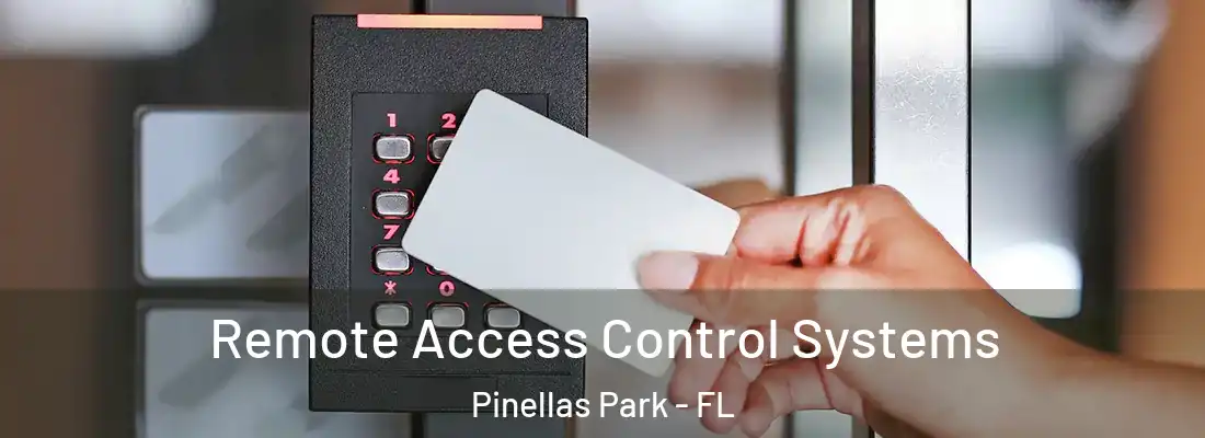  Remote Access Control Systems Pinellas Park - FL