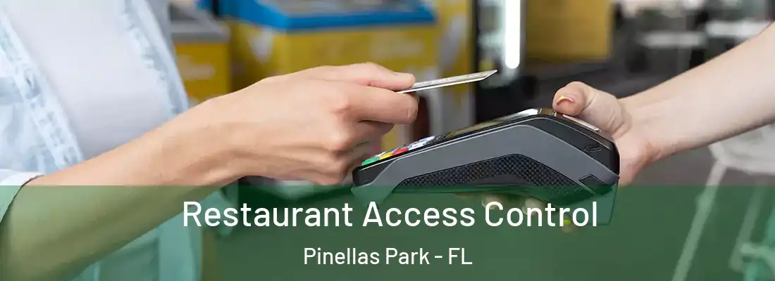 Restaurant Access Control Pinellas Park - FL