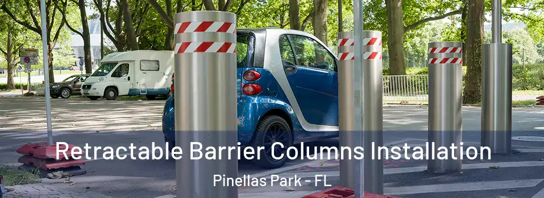 Retractable Barrier Columns Installation Pinellas Park - FL
