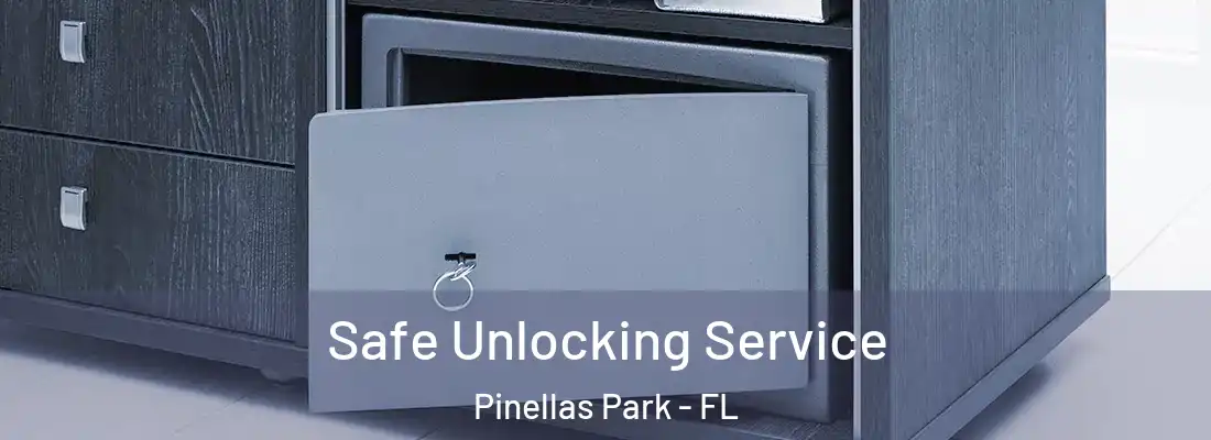 Safe Unlocking Service Pinellas Park - FL